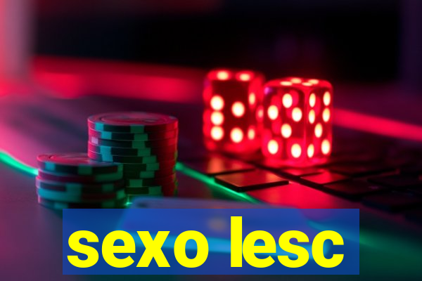 sexo lesc